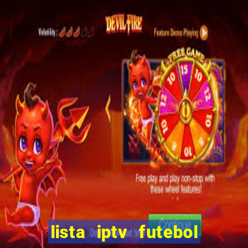 lista iptv futebol grátis definitiva 2022