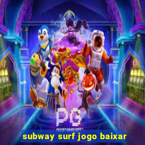 subway surf jogo baixar