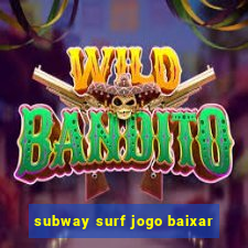 subway surf jogo baixar