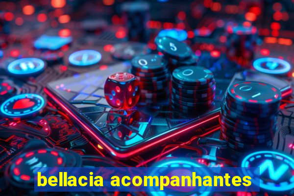 bellacia acompanhantes