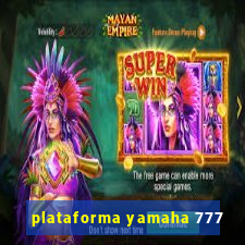 plataforma yamaha 777