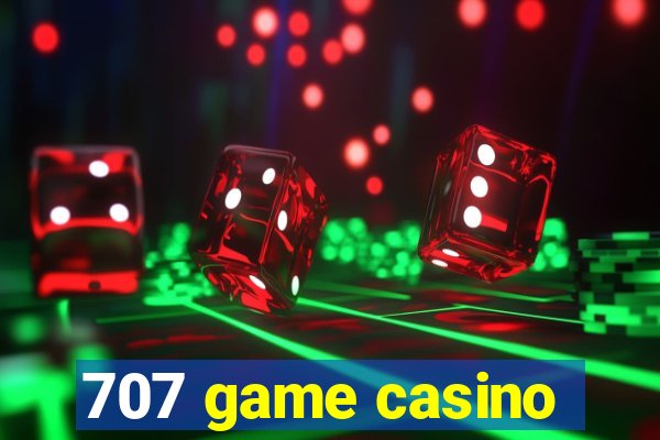 707 game casino