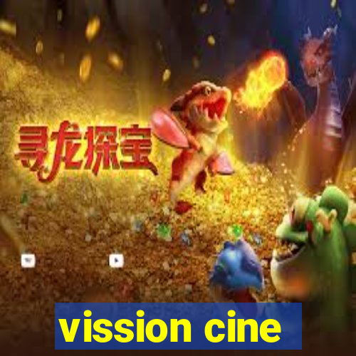 vission cine