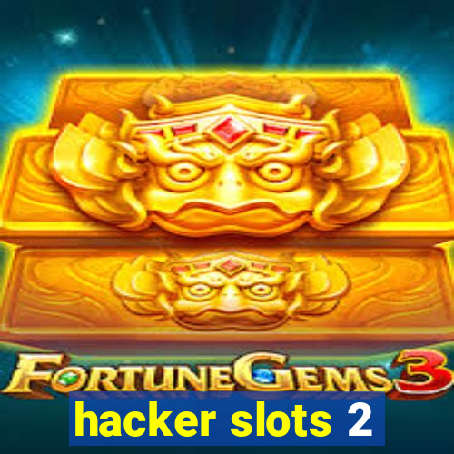 hacker slots 2