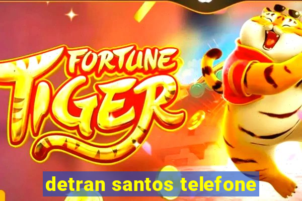 detran santos telefone