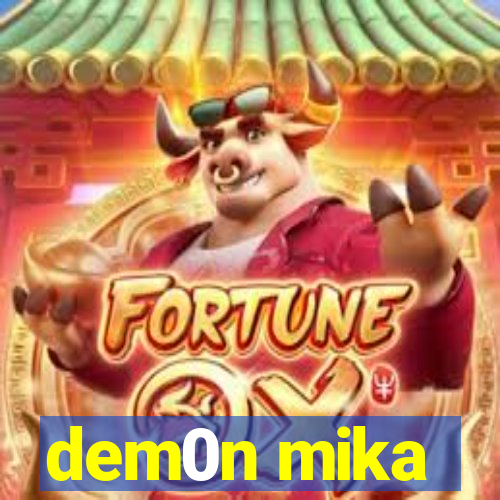 dem0n mika