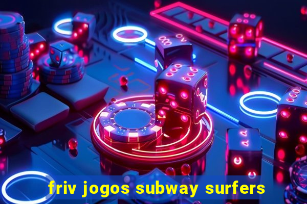 friv jogos subway surfers