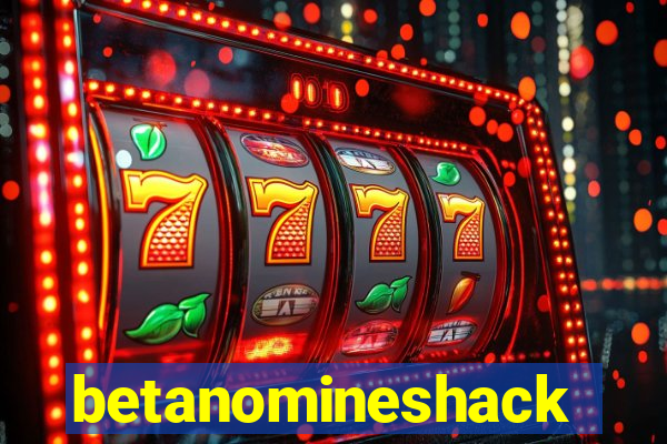 betanomineshack