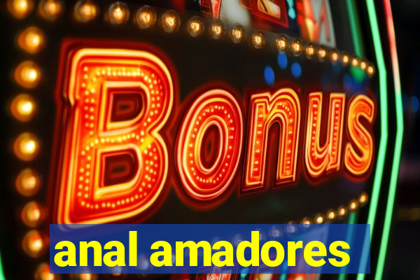 anal amadores