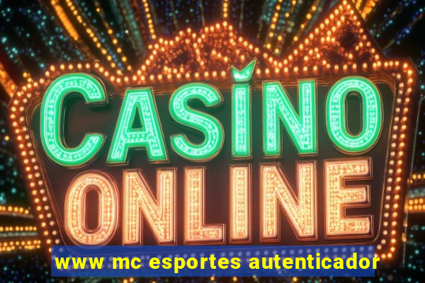 www mc esportes autenticador