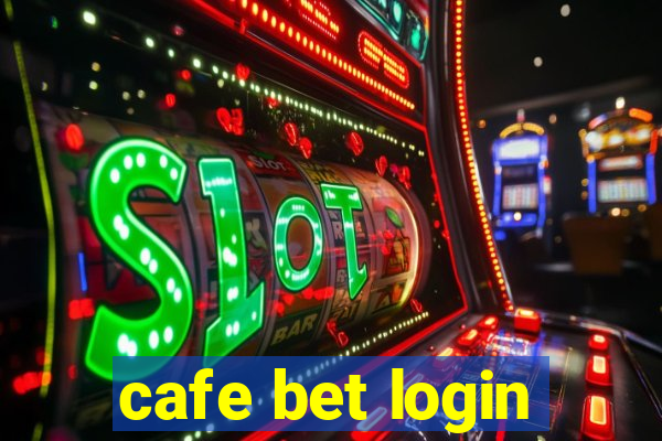 cafe bet login