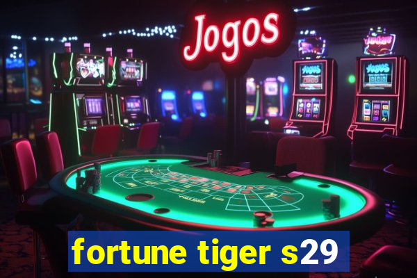 fortune tiger s29