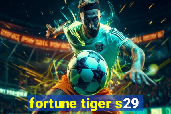 fortune tiger s29