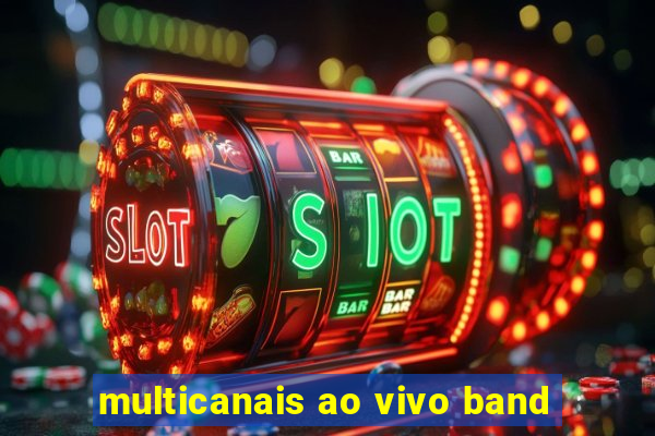 multicanais ao vivo band