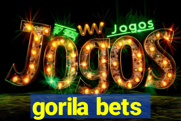 gorila bets