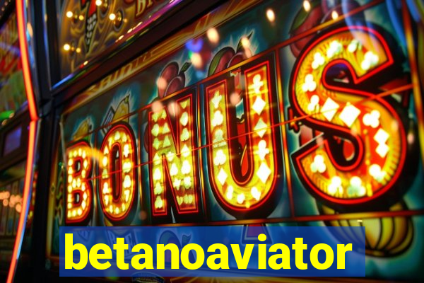 betanoaviator