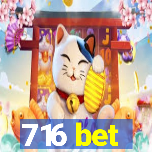 716 bet