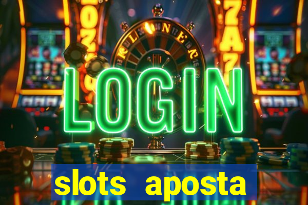 slots aposta mínima 1 centavo