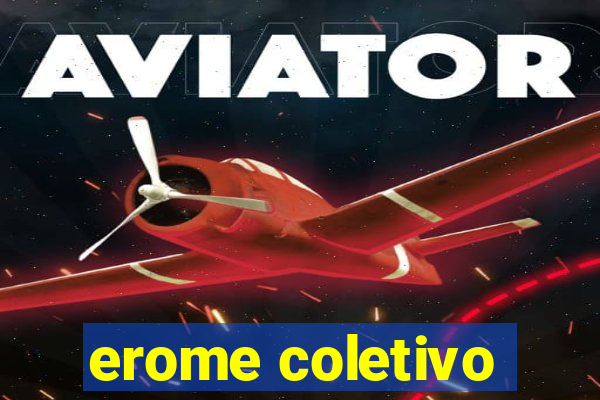 erome coletivo