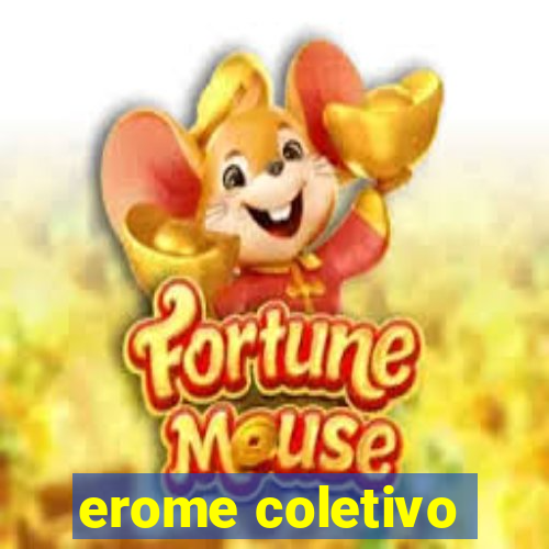 erome coletivo