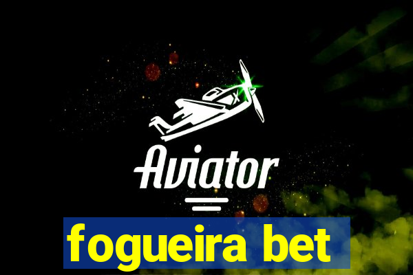 fogueira bet