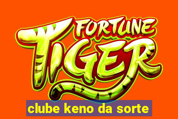 clube keno da sorte