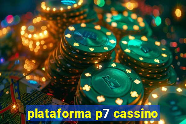 plataforma p7 cassino