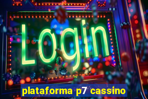 plataforma p7 cassino