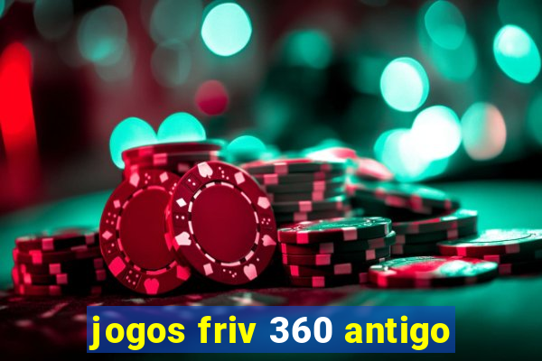 jogos friv 360 antigo