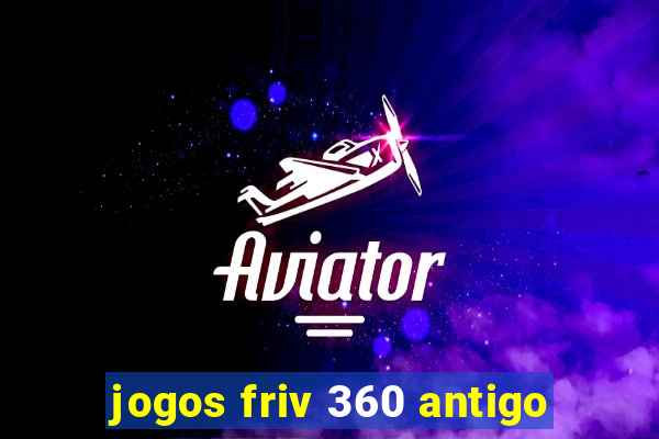 jogos friv 360 antigo