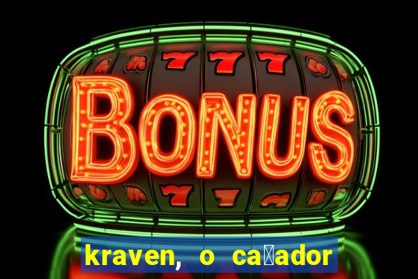 kraven, o ca莽ador filme completo dublado download