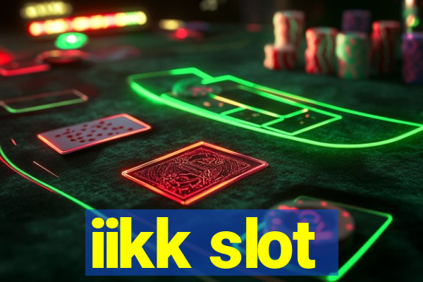 iikk slot