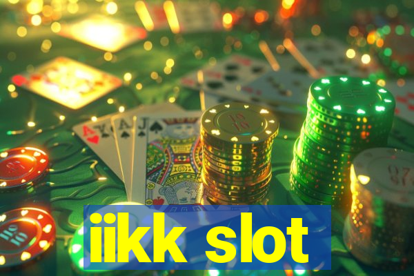 iikk slot