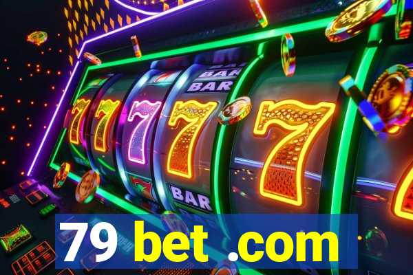 79 bet .com