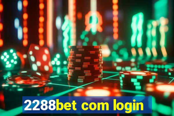 2288bet com login