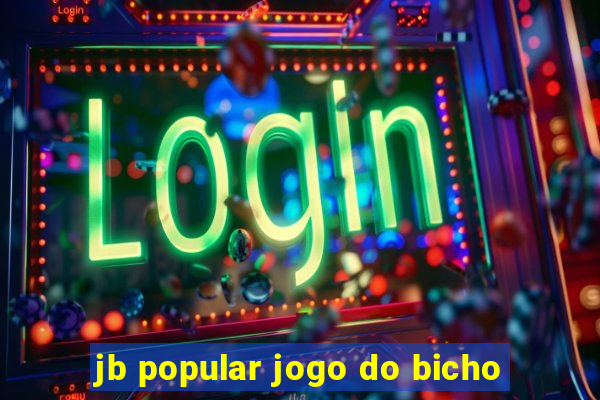 jb popular jogo do bicho