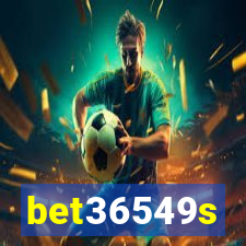 bet36549s