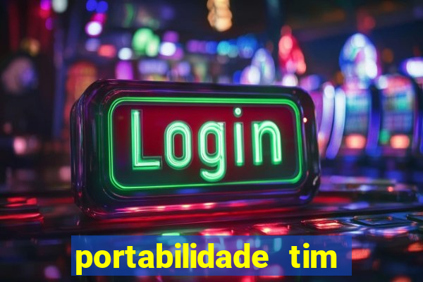 portabilidade tim para tim