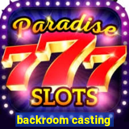 backroom casting