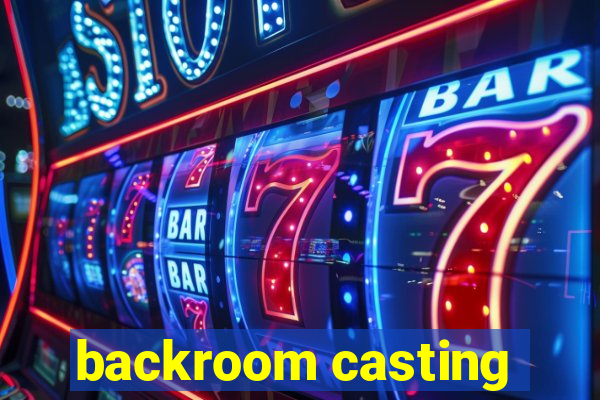 backroom casting