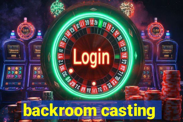 backroom casting