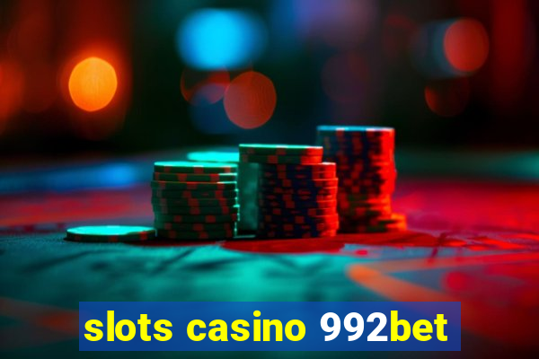 slots casino 992bet