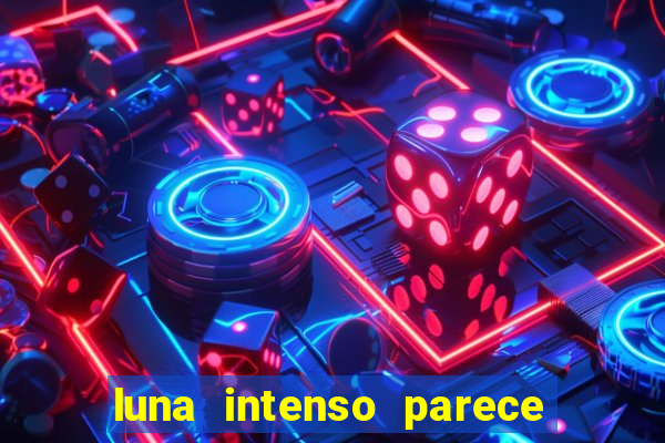 luna intenso parece com qual perfume importado