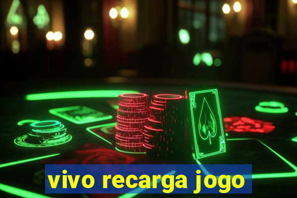 vivo recarga jogo