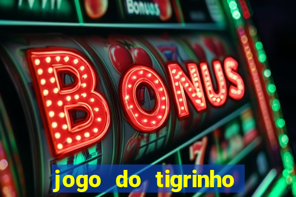 jogo do tigrinho paga de verdade