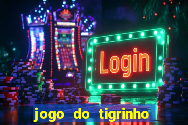 jogo do tigrinho paga de verdade