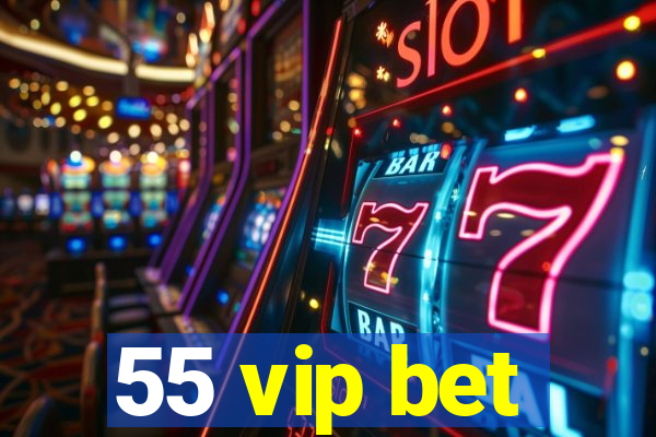 55 vip bet