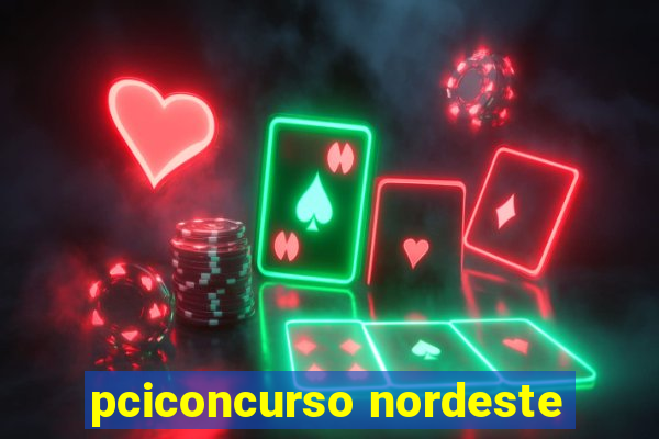 pciconcurso nordeste