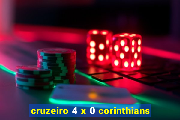 cruzeiro 4 x 0 corinthians