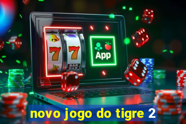 novo jogo do tigre 2